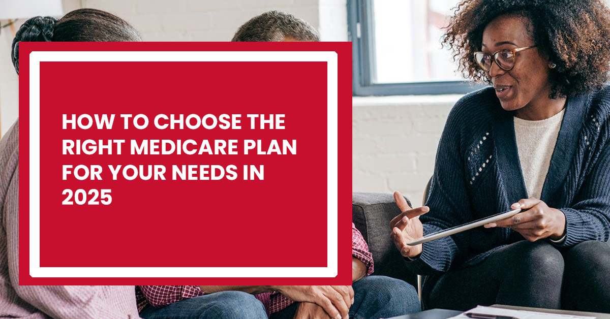 You are currently viewing How to Choose the Right Medicare Plan for Your Needs in 2025