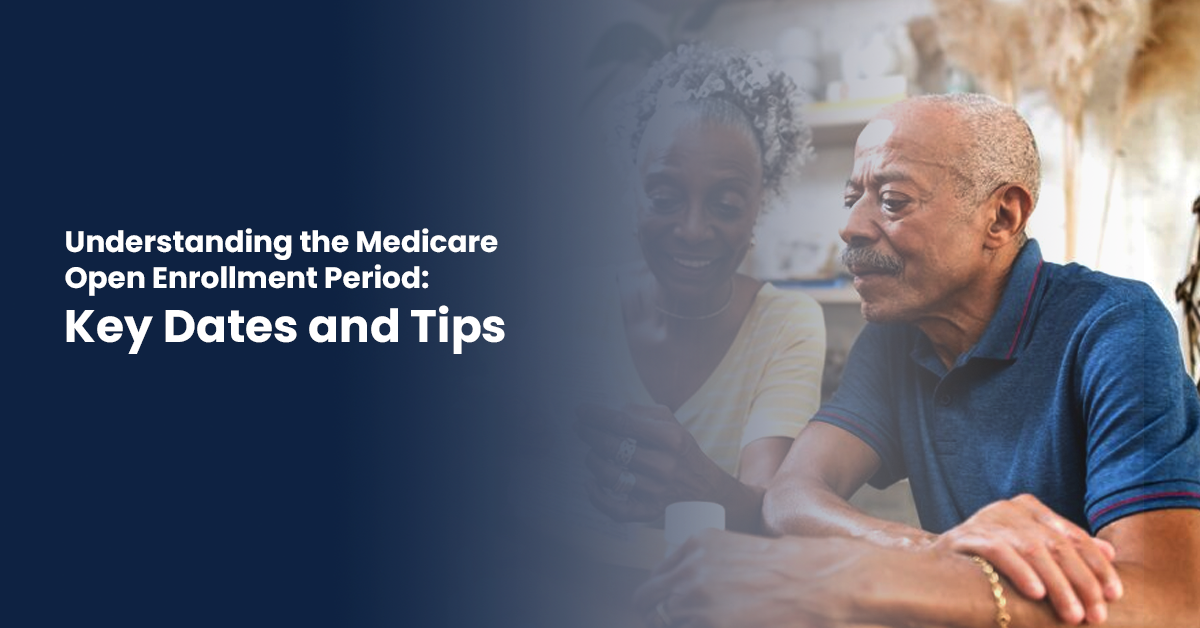 You are currently viewing Understanding the Medicare Open Enrollment Period: Key Dates and Tips