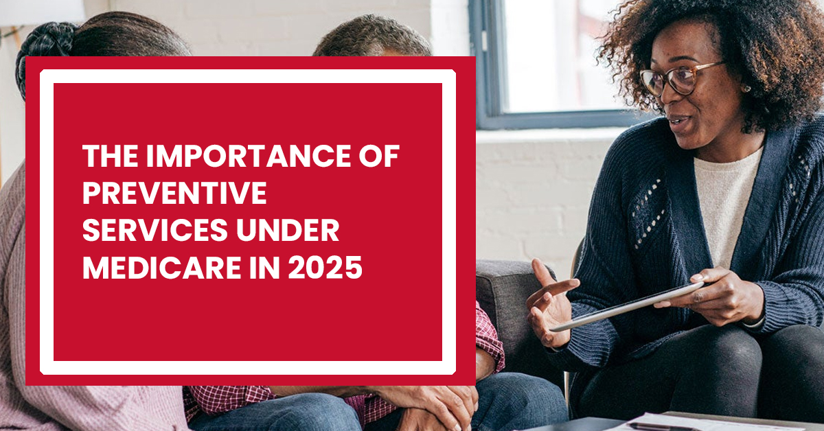 You are currently viewing &nbsp;The Importance of Preventive Services Under Medicare in 2025