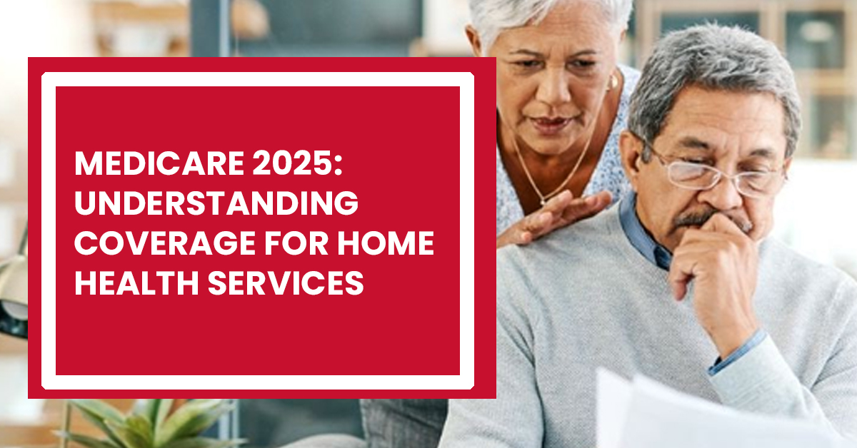 You are currently viewing Medicare 2025: Understanding Coverage for Home Health Services